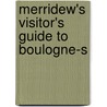 Merridew's Visitor's Guide To Boulogne-S door Henry Melville Merridew