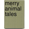 Merry Animal Tales by Madge Alford Bigham
