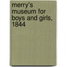 Merry's Museum For Boys And Girls, 1844 door James Ed. Goodrich