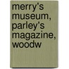 Merry's Museum, Parley's Magazine, Woodw door James Goodrich