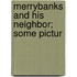 Merrybanks And His Neighbor; Some Pictur