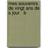 Mes Souvenirs De Vingt Ans De S Jour   B by Dieudonnï¿½ Thiï¿½Bault