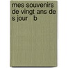 Mes Souvenirs De Vingt Ans De S Jour   B door Dieudonnï¿½ Thiï¿½Bault