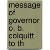 Message Of Governor O. B. Colquitt To Th by Texas Governor