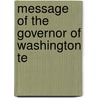 Message Of The Governor Of Washington Te by Washington Territory Governor