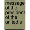 Message Of The President Of The United S by United States. President'S. Efficiency
