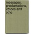 Messages, Proclamations, Vetoes And Othe