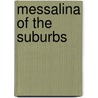 Messalina Of The Suburbs by E.M. Delafield