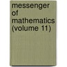 Messenger Of Mathematics (Volume 11) by Unknown