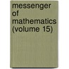 Messenger Of Mathematics (Volume 15) door Onbekend