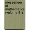 Messenger Of Mathematics (Volume 41) door Onbekend
