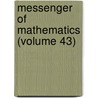 Messenger Of Mathematics (Volume 43) door Onbekend