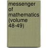 Messenger Of Mathematics (Volume 48-49) by Unknown