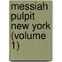 Messiah Pulpit New York (Volume 1)