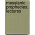 Messianic Prophecies; Lectures