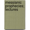 Messianic Prophecies; Lectures door Franz Delitzsch