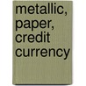 Metallic, Paper, Credit Currency by James Whatman Bosanquet