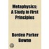 Metaphysics; A Study In First Principles
