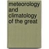 Meteorology And Climatology Of The Great by California. State Board of Agriculture