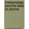 Meteorology And The Laws Of Storms by George A. De Penning