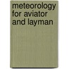 Meteorology For Aviator And Layman door Richard Whatham
