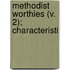 Methodist Worthies (V. 2); Characteristi