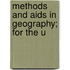 Methods And Aids In Geography; For The U