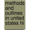 Methods And Outlines In United States Hi by J.A. Joseph