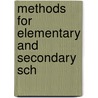Methods For Elementary And Secondary Sch by Ellwood Leitheiser Kemp