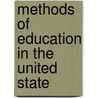 Methods Of Education In The United State by Alice Zimmern