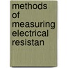 Methods Of Measuring Electrical Resistan by Northrup