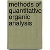 Methods Of Quantitative Organic Analysis door P.C. R. Kingscott