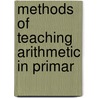 Methods Of Teaching Arithmetic In Primar door Larkin Dunton