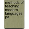 Methods Of Teaching Modern Languages; Pa by A. Marshall Elliott