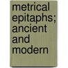 Metrical Epitaphs; Ancient And Modern door John Booth