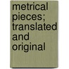 Metrical Pieces; Translated And Original door Nathaniel Langdon Frothingham