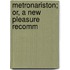 Metronariston; Or, A New Pleasure Recomm