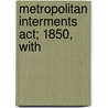 Metropolitan Interments Act; 1850, With door William Cunningham Glen