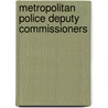 Metropolitan Police Deputy Commissioners by Not Available