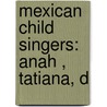 Mexican Child Singers: Anah , Tatiana, D by Not Available