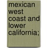 Mexican West Coast And Lower California; by United States. Dept. of Commerce