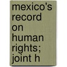 Mexico's Record On Human Rights; Joint H door States Con United States Congress House