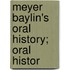 Meyer Baylin's Oral History; Oral Histor
