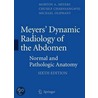 Meyers' Dynamic Radiology Of The Abdomen door Morton A. Meyers