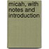 Micah, With Notes And Introduction