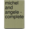 Michel And Angele - Complete door Gilbert Parker
