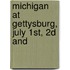 Michigan At Gettysburg, July 1st, 2d And