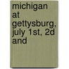 Michigan At Gettysburg, July 1st, 2d And door Michigan. Gettysburg Commission