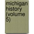 Michigan History (Volume 5)
