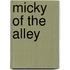 Micky Of The Alley